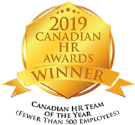 Winner of 2019 Canadian HR Award, Canadian HR Team of the year.